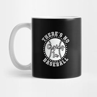 There Is No Crying In Baseball game day Mug